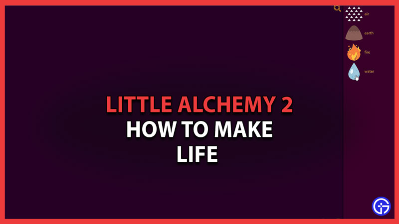 Little Alchemy 2: How To Make Life - Gamer Tweak
